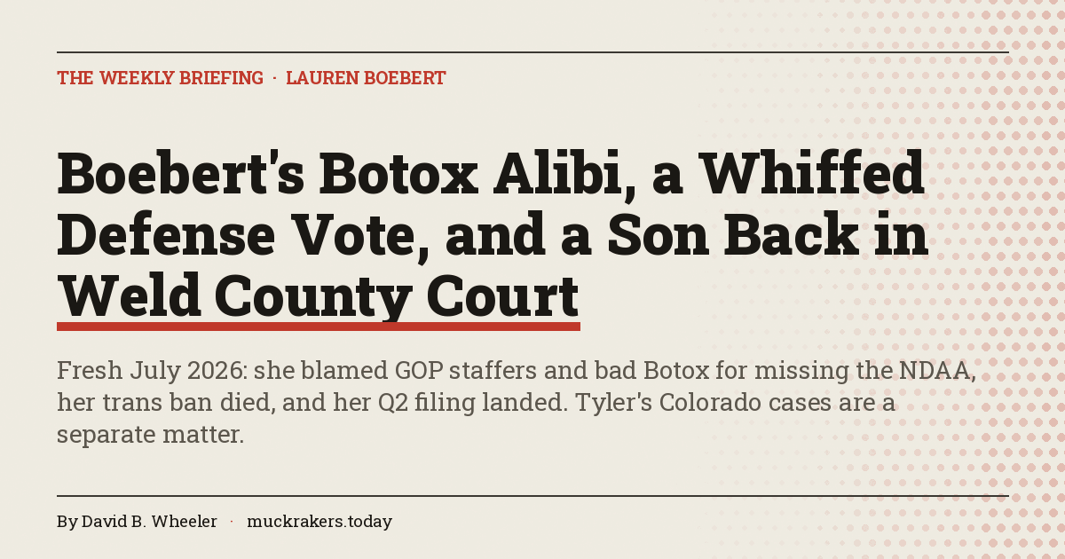 Boebert's Botox Alibi, a Whiffed Defense Vote, and a Son Back in Weld County Court