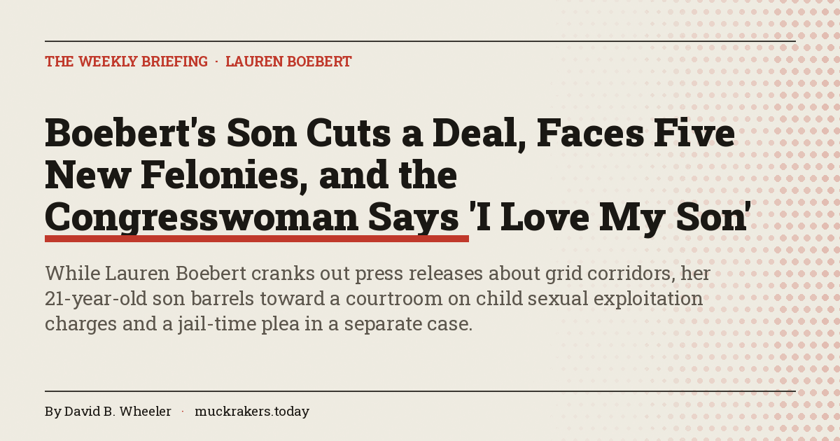 Boebert's Son Cuts a Deal, Faces Five New Felonies, and the Congresswoman Says 'I Love My Son'