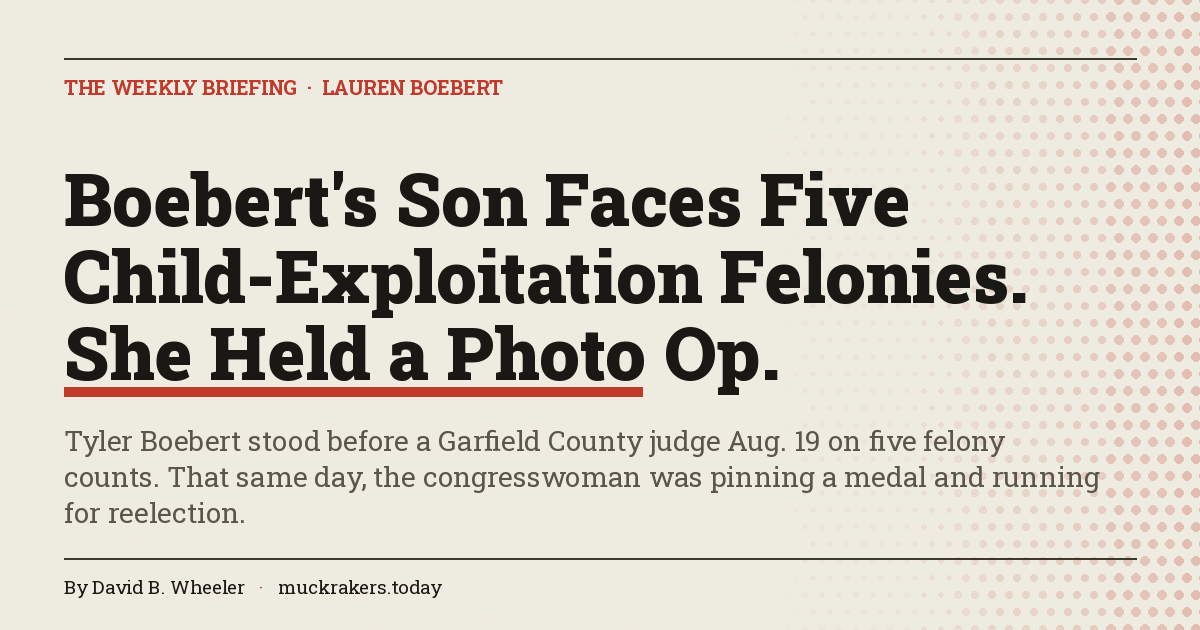 Boebert's Son Faces Five Child-Exploitation Felonies. She Held a Photo Op.