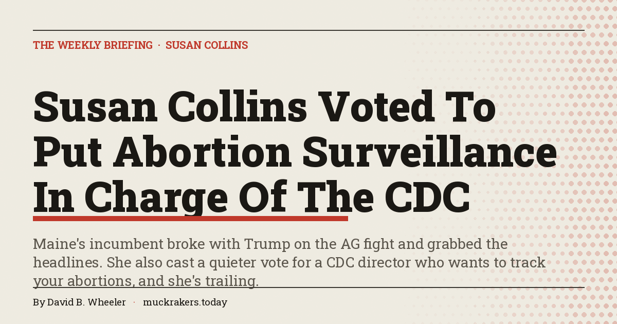 Susan Collins Voted To Put Abortion Surveillance In Charge Of The CDC