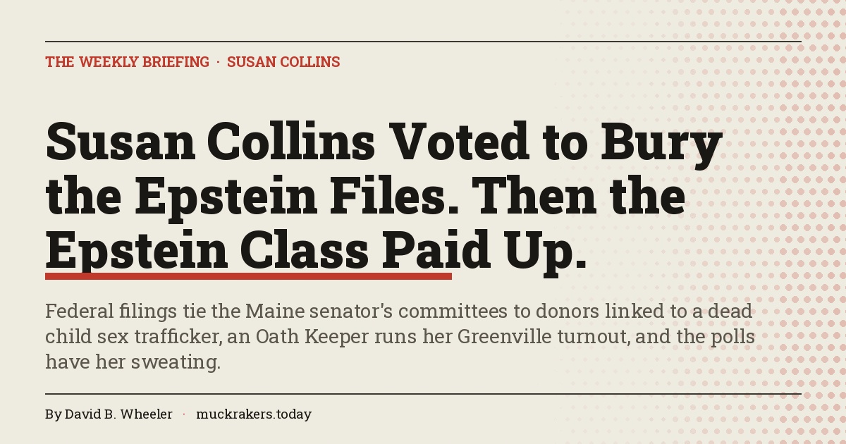 Susan Collins Voted to Bury the Epstein Files. Then the Epstein Class Paid Up.