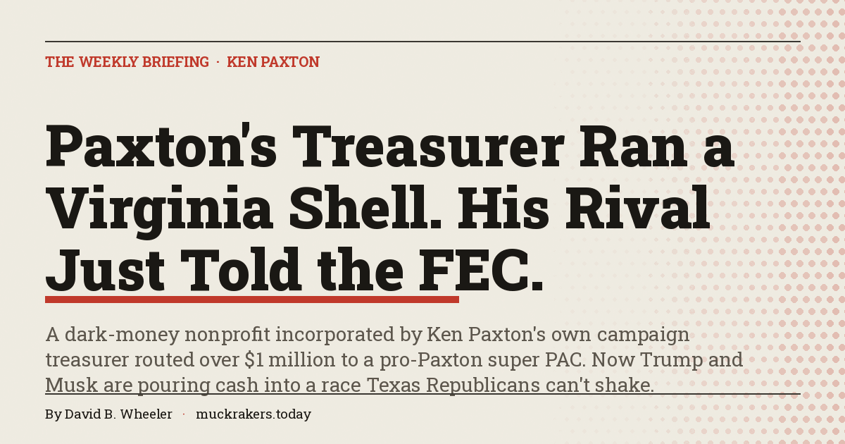 Paxton's Treasurer Ran a Virginia Shell. His Rival Just Told the FEC.