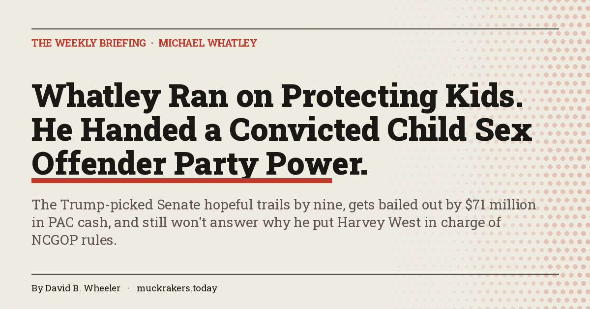 Whatley Ran on Protecting Kids. He Handed a Convicted Child Sex Offender Party Power.