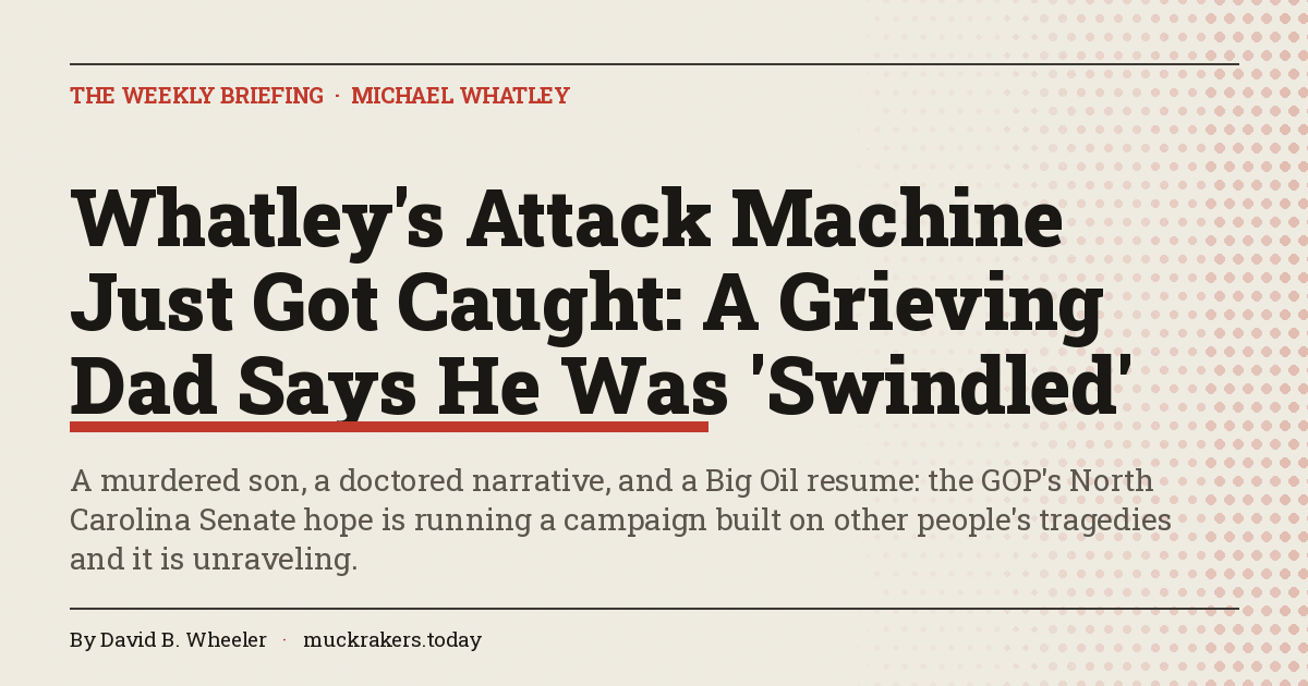 Whatley's Attack Machine Just Got Caught: A Grieving Dad Says He Was 'Swindled'