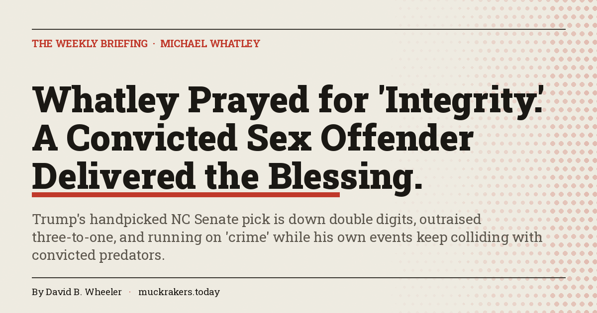 Whatley Prayed for 'Integrity.' A Convicted Sex Offender Delivered the Blessing.