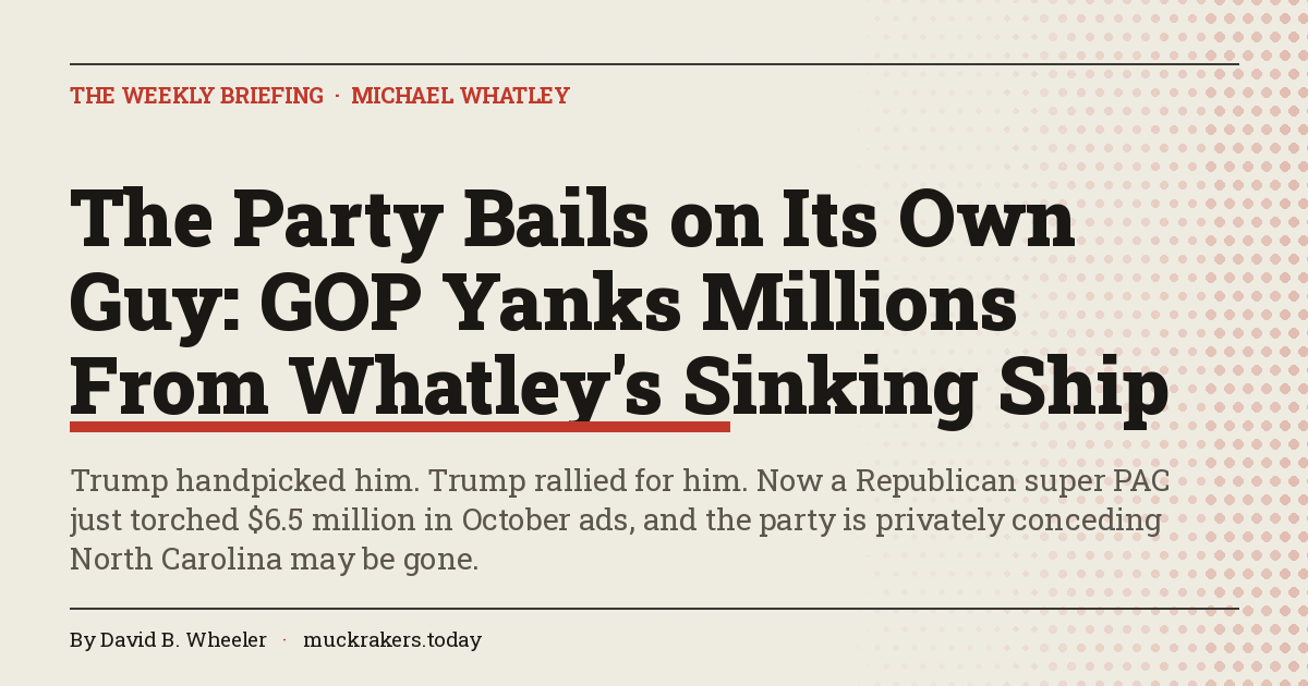 The Party Bails on Its Own Guy: GOP Yanks Millions From Whatley's Sinking Ship